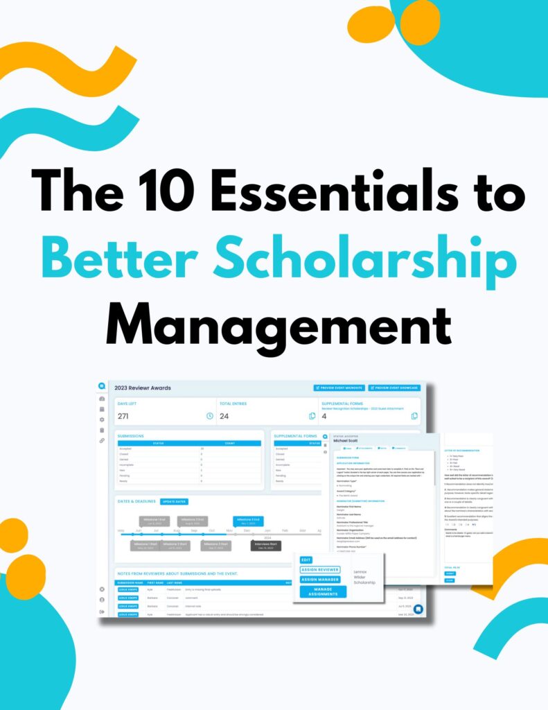 The 10 Essentials to Better Scholarship Management is a 10 step outline for scholarship providers to incorporate into their scholarships to provide a better experience for participants and the community.