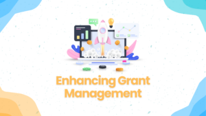 Enhancing Grant Management